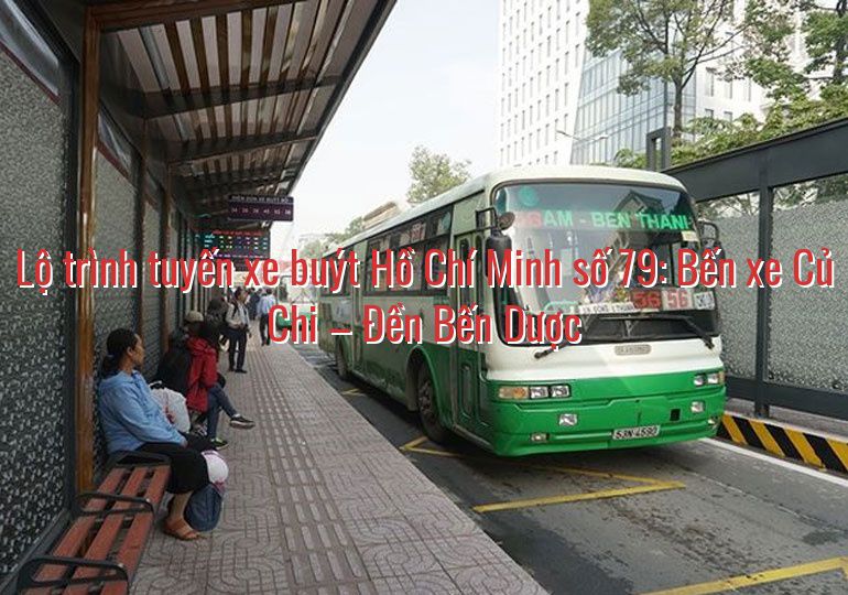 Lộ trình tuyến xe buýt Hồ Chí Minh số 79: Bến xe Củ Chi - Đền Bến Dược