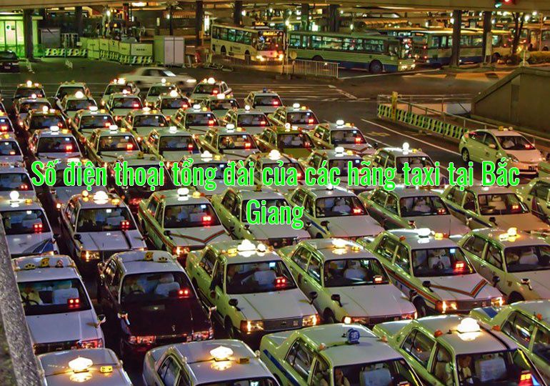 Số điện thoại tổng đài của các hãng taxi tại Bắc Giang