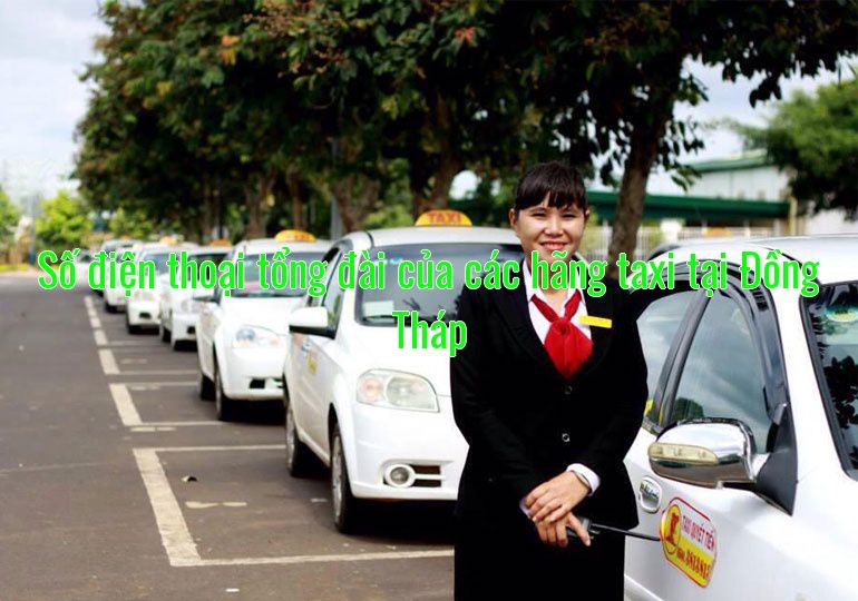 Số điện thoại tổng đài của các hãng taxi tại Đồng Tháp
