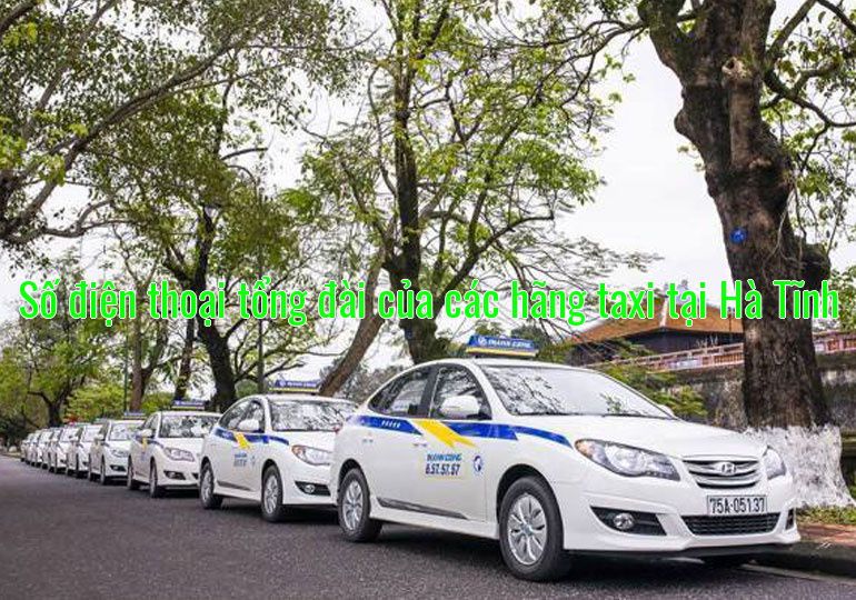 Số điện thoại tổng đài của các hãng taxi tại Hà Tĩnh