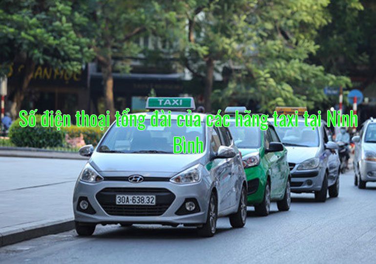 Số điện thoại tổng đài của các hãng taxi tại Ninh Bình