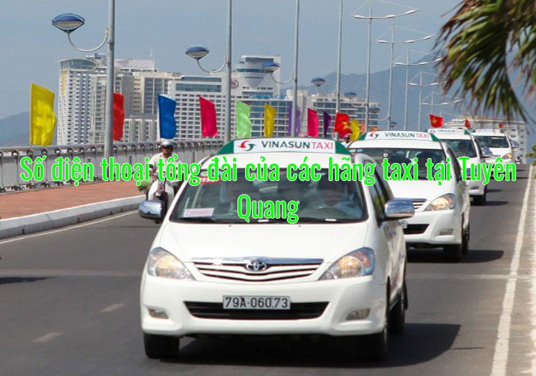 Số điện thoại tổng đài của các hãng taxi tại Tuyên Quang