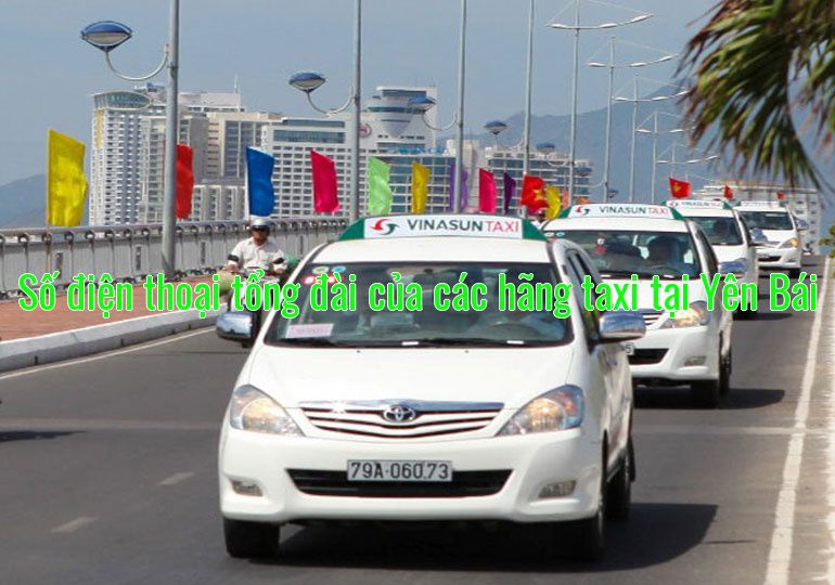 Số điện thoại tổng đài của các hãng taxi tại Yên Bái